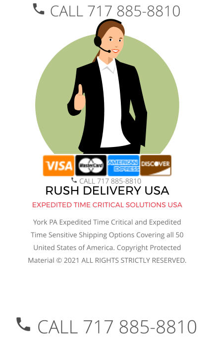 RUSH DELIVERY USA EXPEDITED TIME CRITICAL SOLUTIONS USA York PA Expedited Time Critical and Expedited Time Sensitive Shipping Options Covering all 50 United States of America. Copyright Protected Material © 2021 ALL RIGHTS STRICTLY RESERVED.